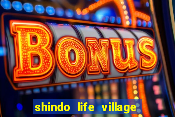 shindo life village blaze private server codes